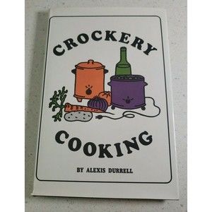 Crockery Cooking Alexis Durrell Hardcover 1975 By Genesis Leis Studio Cookbook